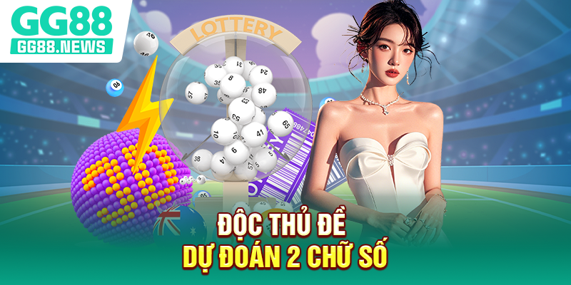 Độc thủ đề dự đoán 2 chữ số Độc thủ đề dự đoán 2 chữ số