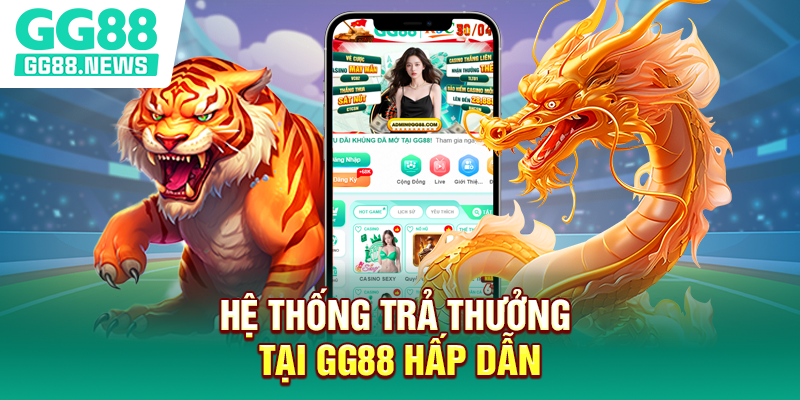 Hệ thống trả thưởng tại GG88 hấp dẫn Hệ thống trả thưởng tại GG88 hấp dẫn