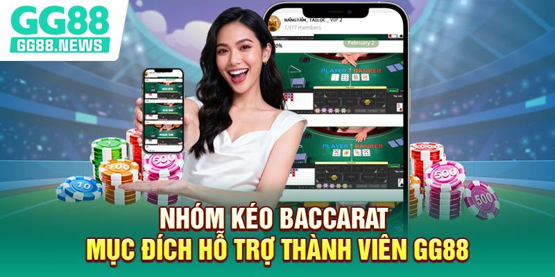 Nhóm kéo Baccarat mục đích hỗ trợ thành viên GG88 Nhóm kéo Baccarat mục đích hỗ trợ thành viên GG88